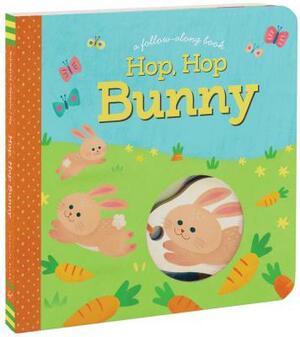 Hop, Hop Bunny by Betty Ann Schwartz, Lynn Seresin