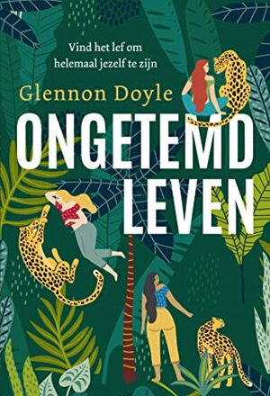 Ongetemd leven by Glennon Doyle