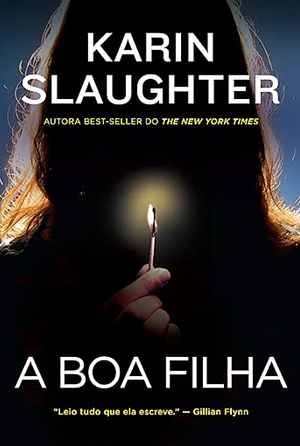 A Boa Filha by Karin Slaughter