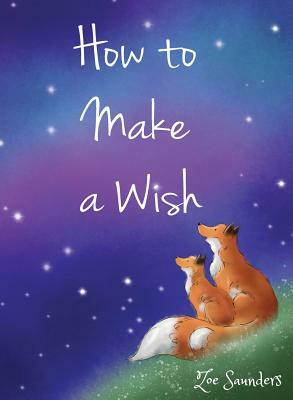 How to Make a Wish by Zoe Saunders