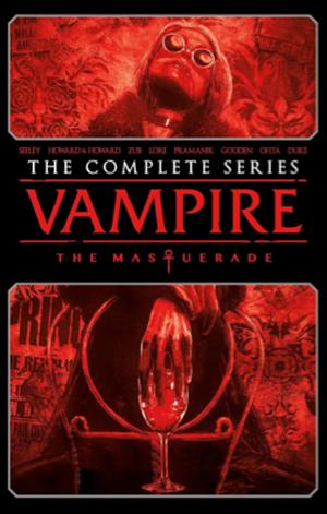 Vampire: The Masquerade - The Complete Series by Tim Seeley