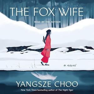 The Fox Wife by Yangsze Choo