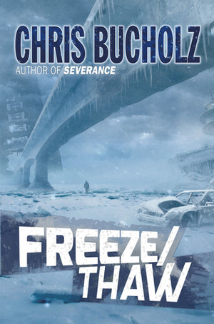 Freeze/Thaw by Chris Bucholz