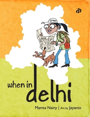 When in Delhi by Mamta Nainy