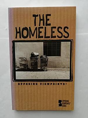 The Homeless: Opposing Viewpoints by Tamara L. Roleff