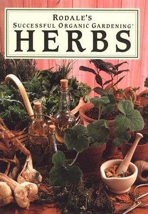 Rodale's Successful Organic Gardening: Herbs (Rodale's Successful Organic Gardening) Hardcover – March 30, 1993 by Patricia S. Michalak, Patricia S. Michalak