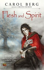 Flesh and Spirit by Carol Berg