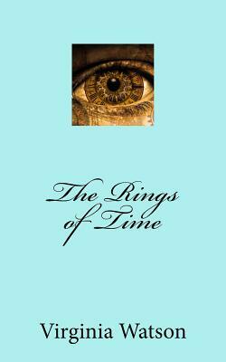 The Rings of Time by Virginia Watson