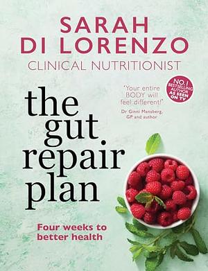 The Gut Repair Plan by Sarah Di Lorenzo