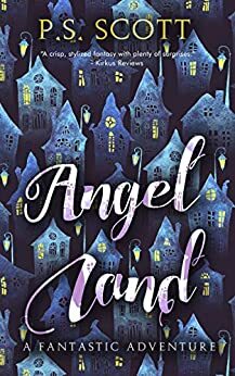 Angel Land by P.S. Scott