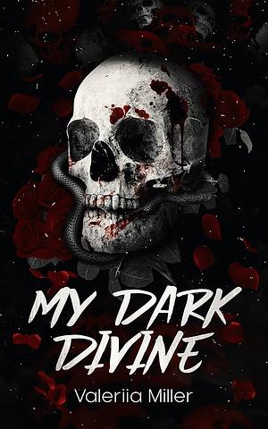 My Dark Divine: An Enemies to Lovers Dark Romance by Valeriia Miller