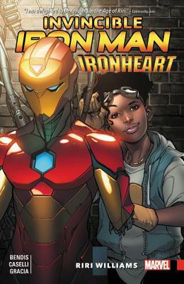 Invincible Iron Man: Ironheart Vol. 1: Riri Williams by Brian Michael Bendis