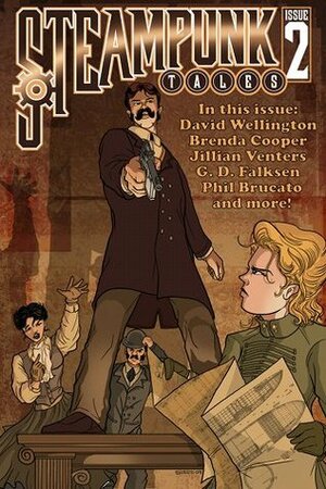 Steampunk Tales #2 by Mark Rossmore, Satyros Phil Brucato, G.D. Falksen, Brenda Cooper, David Wellington, Angie Montmatre, Jillian Venters, Paul Sizer