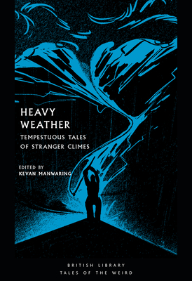 Heavy Weather: Tempestuous Tales of Stranger Climes by 