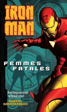 Iron Man: Femmes Fatales by Robert Greenberger