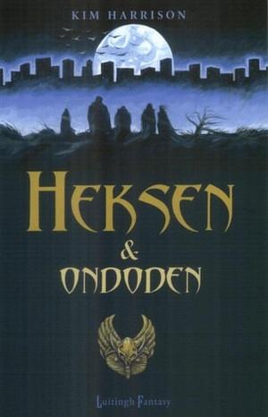 Heksen en ondoden by Kim Harrison