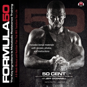 Formula 50: A 6-Week Workout and Nutrition Plan That Will Transform Your Life by 50 Cent