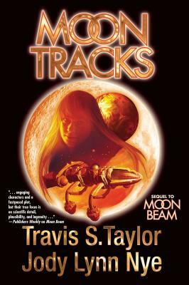 Moon Tracks by Travis S. Taylor, Jody Lynn Nye