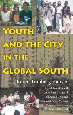 Youth and the City in the Global South by Karen Tranberg Hansen