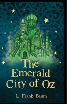 The Emerald City of Oz Annotated by L. Frank Baum