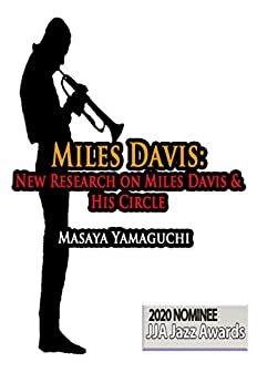 Miles Davis: New Research on Miles Davis & His Circle by Masaya Yamaguchi
