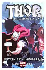 Thor Gromowładny, Tom 4: Ostatnie dni Midgardu. by Jason Aaron