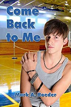 Come Back to Me by Mark A. Roeder