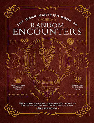 The Game Master's Book of Random Encounters: 500+ customizable maps, tables and story hooks to create 5th edition adventures on demand by Jasmine Kalle, Jeff Ashworth