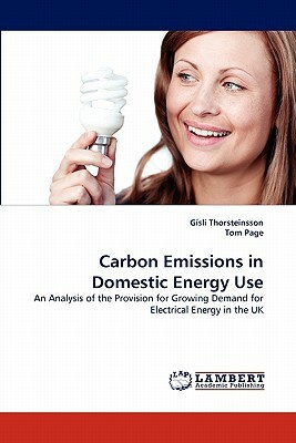 Carbon Emissions in Domestic Energy Use by Gisli Thorsteinsson, Tom Page