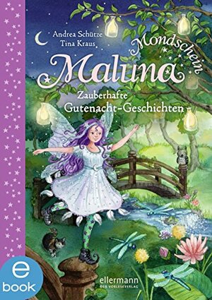 Maluna Mondschein - Zauberhafte Gutenacht-Geschichten by Andrea Schütze