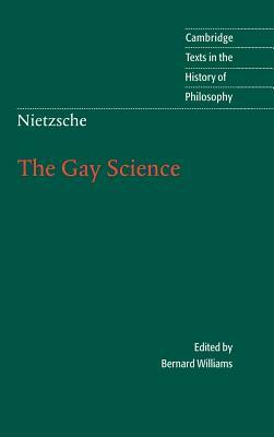 Nietzsche: The Gay Science: With a Prelude in German Rhymes and an Appendix of Songs by Friedrich Nietzsche