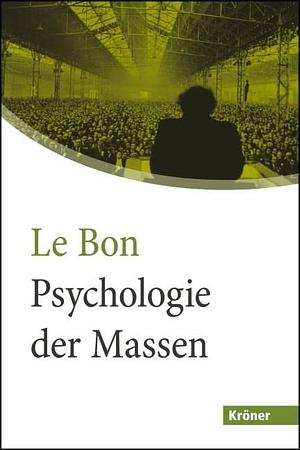 Psychologie der Massen by Gustave Le Bon