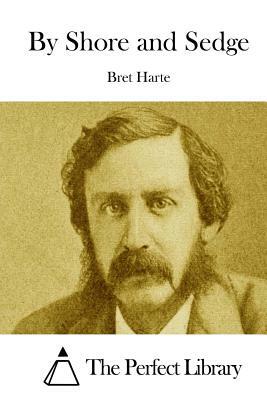 By Shore and Sedge by Bret Harte