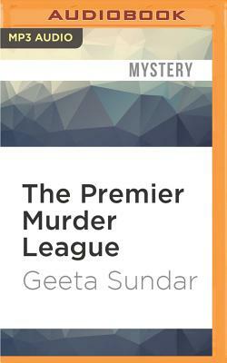The Premier Murder League by Geeta Sundar
