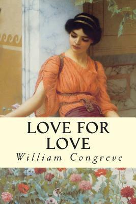 Love for Love by William Congreve