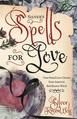 Silver's Spells for Love by Silver RavenWolf