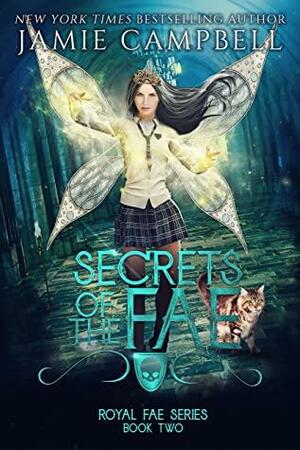 Secrets Of The Fae: A Reverse Harem Fantasy Story by Jamie Campbell