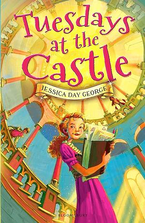 Tuesdays at the Castle by Jessica Day George