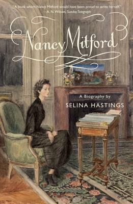 Nancy Mitford: A Biography by Selina Hastings