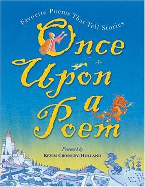 Once Upon A Poem by Kevin Crossley-Holland