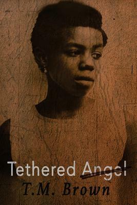 Tethered Angel by T. M. Brown