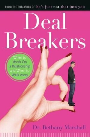 Deal Breakers: When to Work on a Relationship and When to Walk Away by Bethany Marshall