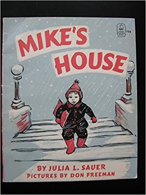 Mike's House by Julia L. Sauer