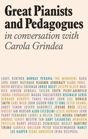 Great Pianists and Pedagogues: In Conversation with Carola Grindea by Carola Grindea