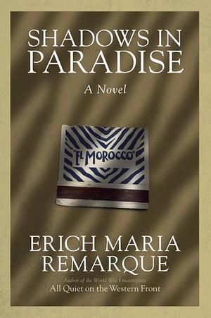 Shadows in Paradise by Erich Maria Remarque