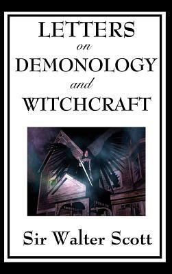 Letters on Demonology and Witchcraft by Walter Scott