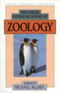 The Concise Oxford Dictionary of Zoology by Michael Allaby