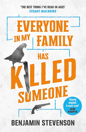 Everyone In My Family Has Killed Someone by Benjamin Stevenson