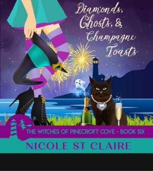 Diamonds, Ghosts, and Champagne Toasts by Nicole St. Claire