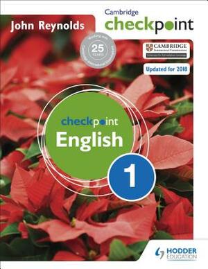 Cambridge Checkpoint English Student's Book 1 by John Reynolds